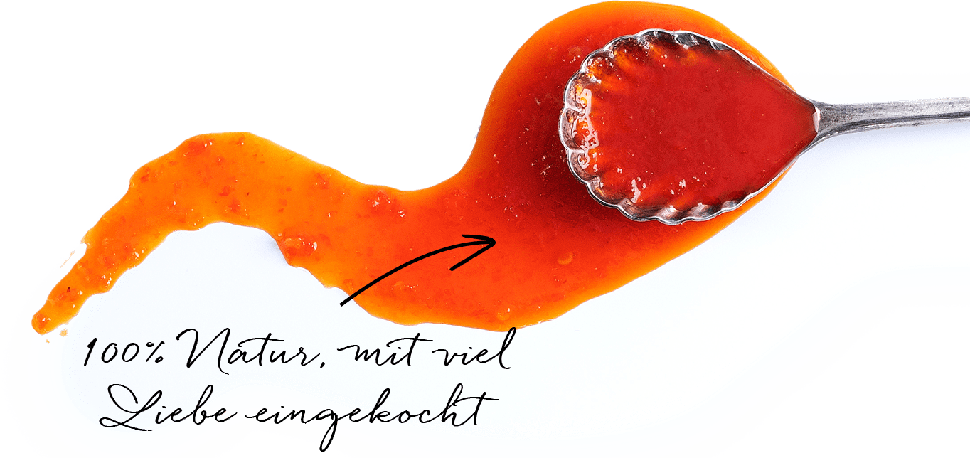 100% natur, mit viel liebe eingekocht.